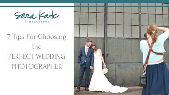 7 Tips For ChoosingthePERFECT WEDDINGPHOTOGRAPHERfor you